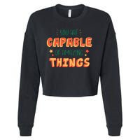 You Are Capable Of Amazing Things Inspirational Quote Cropped Pullover Crew