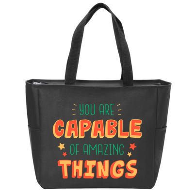 You Are Capable Of Amazing Things Inspirational Quote Zip Tote Bag