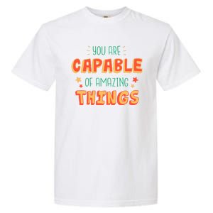 You Are Capable Of Amazing Things Inspirational Quote Garment-Dyed Heavyweight T-Shirt