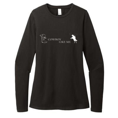 YouRe A Cowboy Like Me Womens CVC Long Sleeve Shirt