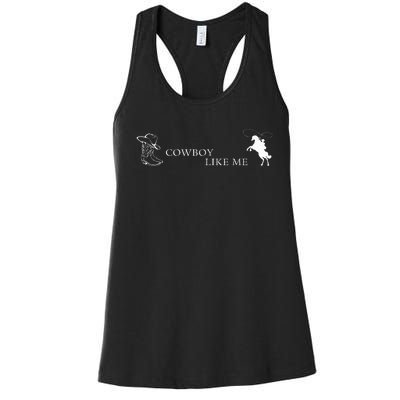 YouRe A Cowboy Like Me Women's Racerback Tank