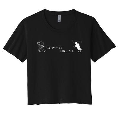 YouRe A Cowboy Like Me Women's Crop Top Tee