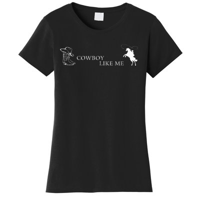 YouRe A Cowboy Like Me Women's T-Shirt