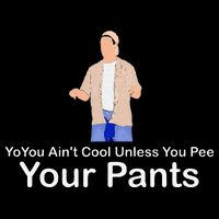 You AinT Cool Unless You Pee Your Pants Sweatshirt