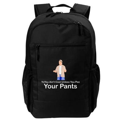 You AinT Cool Unless You Pee Your Pants Backpack