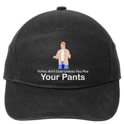 You AinT Cool Unless You Pee Your Pants 7-Panel Snapback Hat