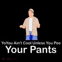 You AinT Cool Unless You Pee Your Pants Flatbill Hat