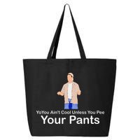 You AinT Cool Unless You Pee Your Pants 25L Jumbo Tote