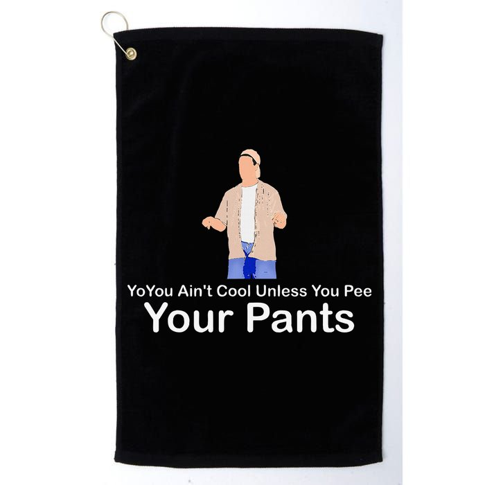 You AinT Cool Unless You Pee Your Pants Golf Towel