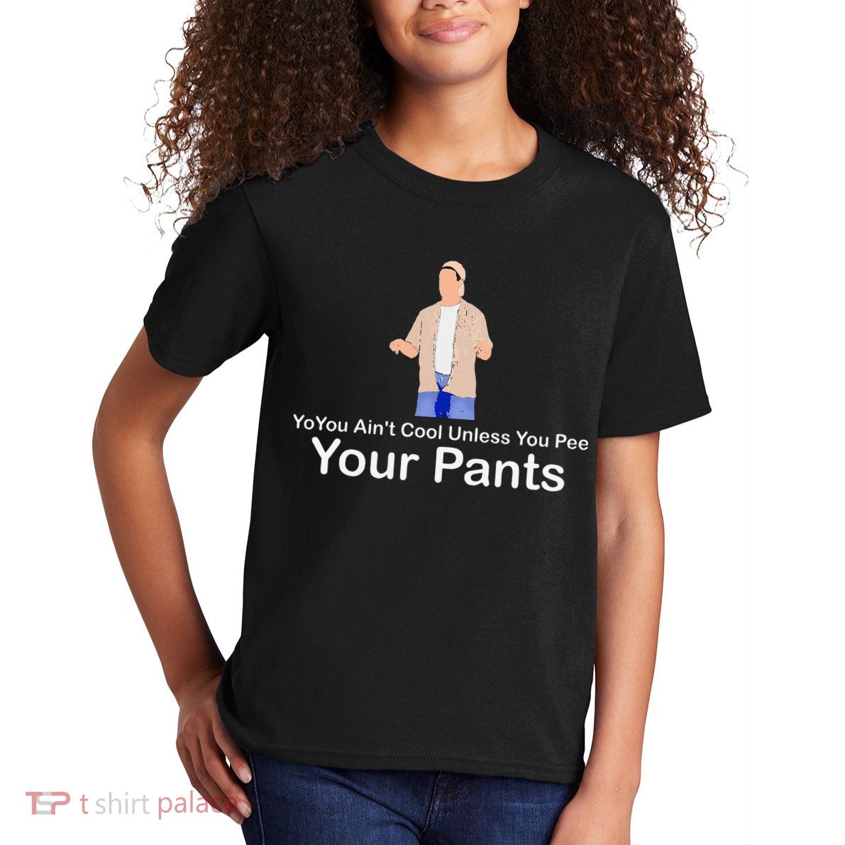 You AinT Cool Unless You Pee Your Pants Kids T-Shirt