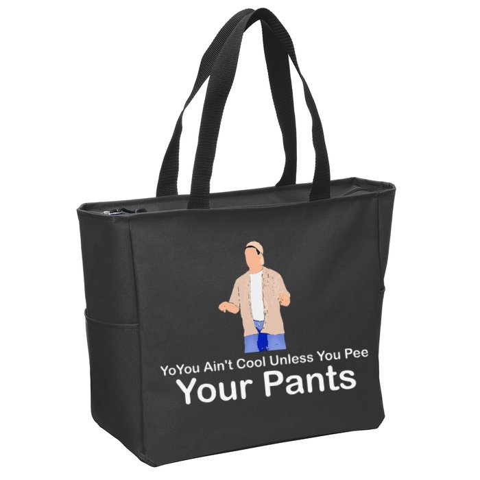 You AinT Cool Unless You Pee Your Pants Zip Tote Bag