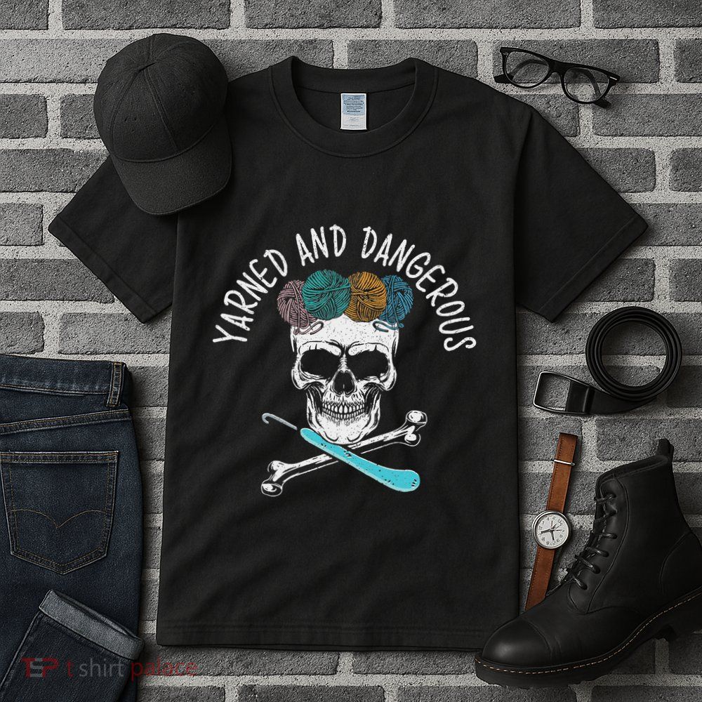 Yarned And Dangerous Crochet Crocheting Yarn Collector Tall T-Shirt