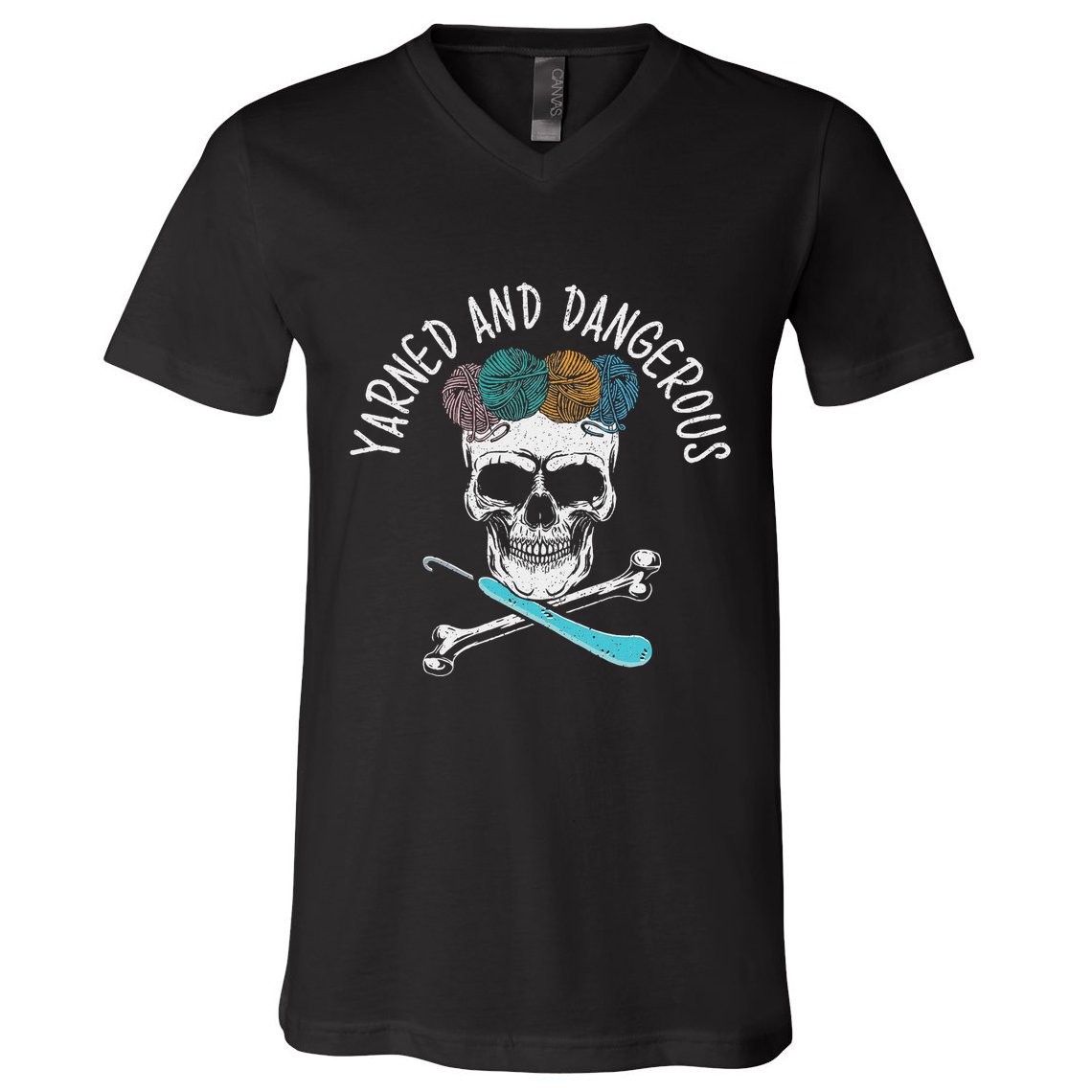 Yarned And Dangerous Crochet Crocheting Yarn Collector V-Neck T-Shirt