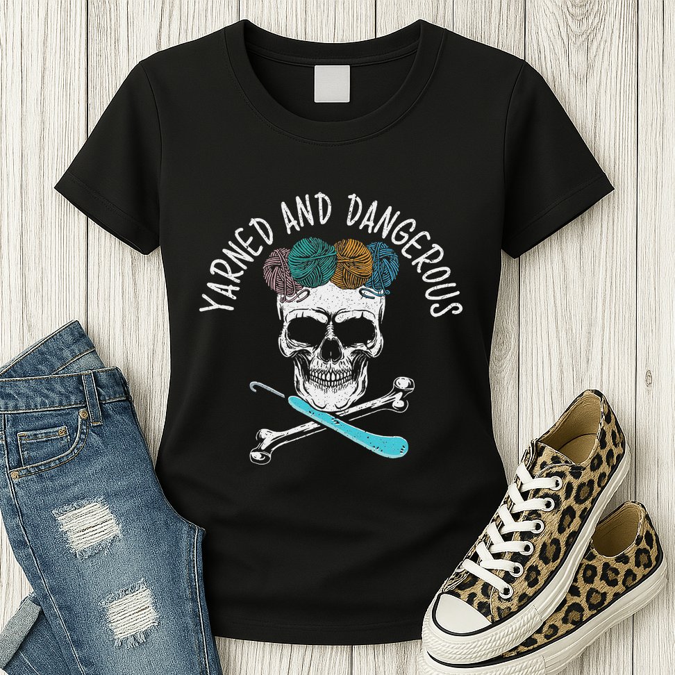 Yarned And Dangerous Crochet Crocheting Yarn Collector Womens T-Shirt