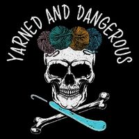 Yarned And Dangerous Crochet Crocheting Yarn Collector Womens T-Shirt
