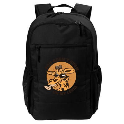 You Aren't Even On My Level Funny Daily Commute Backpack