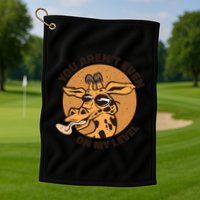 You Aren't Even On My Level Funny Golf Towel