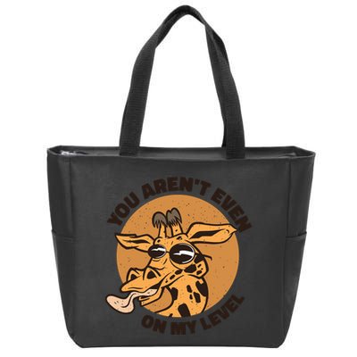 You Aren't Even On My Level Funny Zip Tote Bag