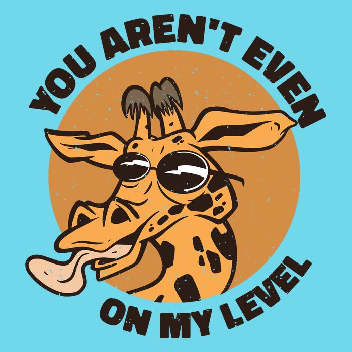 You Aren't Even On My Level Funny Button