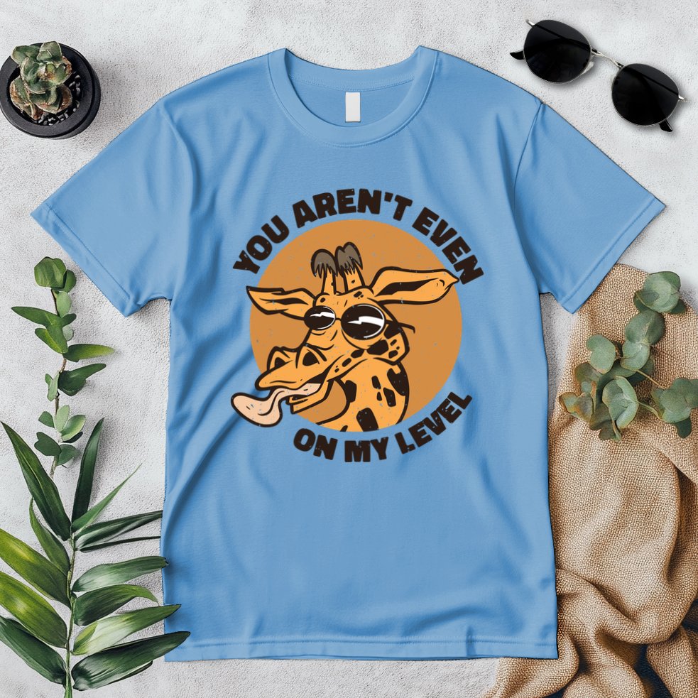 You Aren't Even On My Level Funny Premium T-Shirt