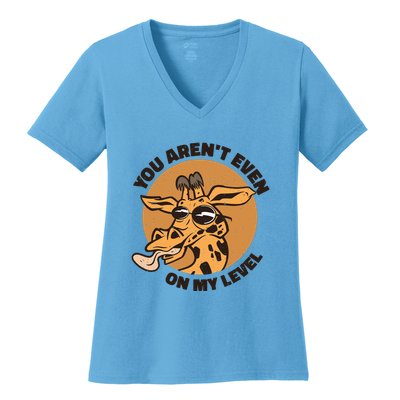 You Aren't Even On My Level Funny Women's V-Neck T-Shirt