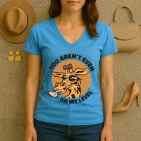 You Aren't Even On My Level Funny Women's V-Neck T-Shirt