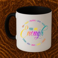 You Are Enough Kindness Quote Mug