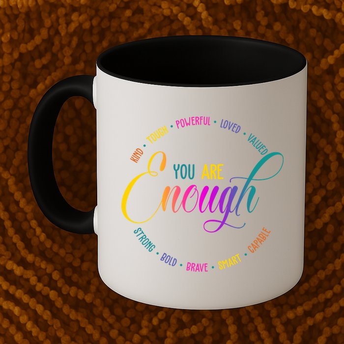 You Are Enough Kindness Quote Mug