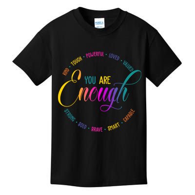 You Are Enough Kindness Quote Kids T-Shirt