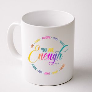 You Are Enough Kindness Quote Coffee Mug