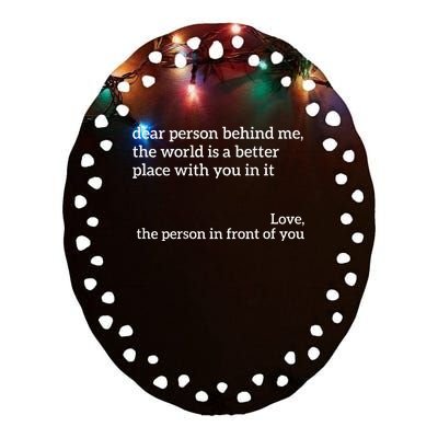 You Are Enough Dear Person Behind Me Love Awareness Peace Ceramic Oval Ornament