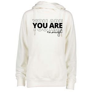 You Are Enough Inspiring Quote Womens Funnel Neck Pullover Hood