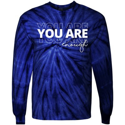 You Are Enough Inspiring Quote Tie-Dye Long Sleeve Shirt