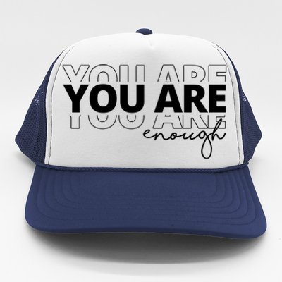 You Are Enough Inspiring Quote Trucker Hat