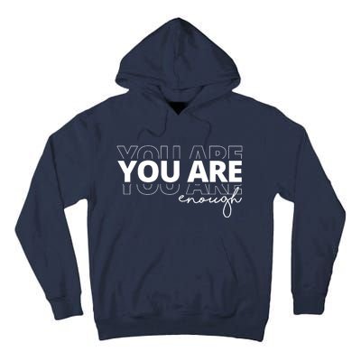 You Are Enough Inspiring Quote Tall Hoodie