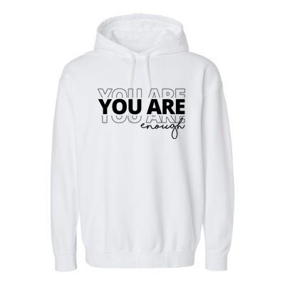 You Are Enough Inspiring Quote Garment-Dyed Fleece Hoodie