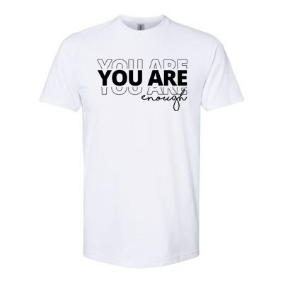 You Are Enough Inspiring Quote Softstyle® CVC T-Shirt