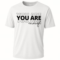 You Are Enough Inspiring Quote Cooling Performance Crew T-Shirt