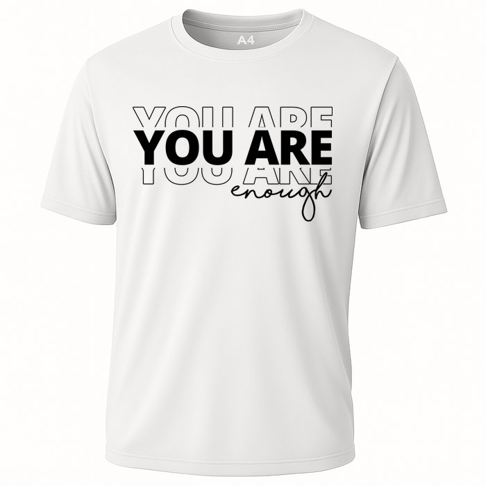 You Are Enough Inspiring Quote Cooling Performance Crew T-Shirt