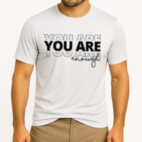 You Are Enough Inspiring Quote Cooling Performance Crew T-Shirt