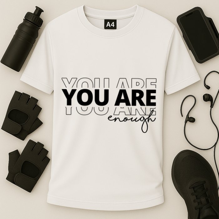 You Are Enough Inspiring Quote Cooling Performance Crew T-Shirt
