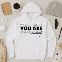 You Are Enough Inspiring Quote Hoodie
