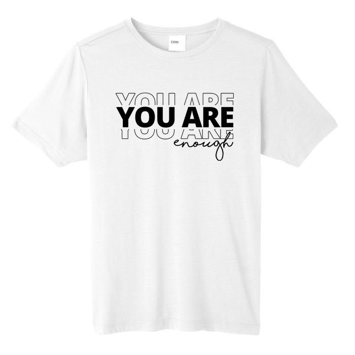 You Are Enough Inspiring Quote Tall Fusion ChromaSoft Performance T-Shirt