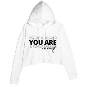 You Are Enough Inspiring Quote Crop Fleece Hoodie