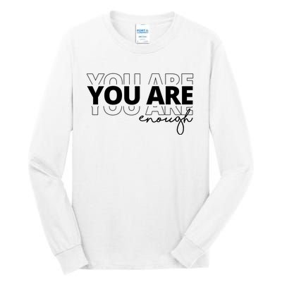 You Are Enough Inspiring Quote Tall Long Sleeve T-Shirt