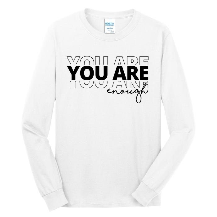 You Are Enough Inspiring Quote Tall Long Sleeve T-Shirt