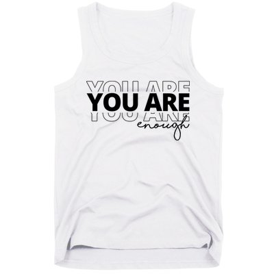 You Are Enough Inspiring Quote Tank Top