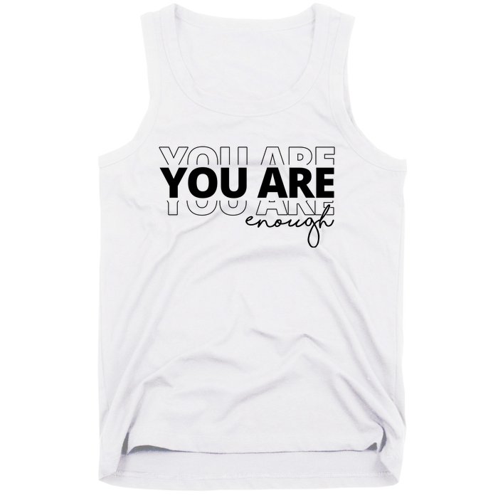 You Are Enough Inspiring Quote Tank Top