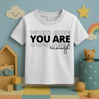 You Are Enough Inspiring Quote Toddler T-Shirt