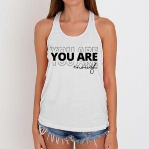 You Are Enough Inspiring Quote Women's Knotted Racerback Tank